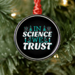Ornement En Métal En Science, nous faisons confiance Citation - Ense<br><div class="desc">Dans Science We Trust citation. Mignonne, artistique, drôle de citation scientifique avec une touche religieuse. L'art possède un microscope et un équipement d'expérimentation de flacon pour professeur de sciences masculin ou féminin. > Utilisation pour l'appréciation des professeurs de sciences, de chimie, de biologie ou de physique geek, ou des enfants...</div>