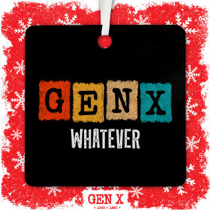 Ornement En Métal Gen X Génération X Gen Xer Gen X Peu Importe