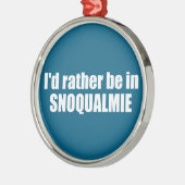 Ornement En Métal I'd Rather Be In Snoqualmie Washington (Gauche)
