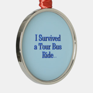 Ornement En Métal J'ai survécu à un tour de bus autour de l'ornement