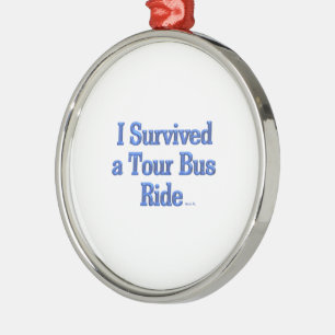 Ornement En Métal J'ai survécu à un tour de bus autour d'ornement pr