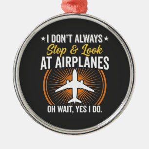 Ornement En Métal Je ne m'arrête pas toujours pour regarder les avio