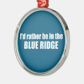 Ornement En Métal Je Préférerais Être Dans Le Blue Ridge (Gauche)