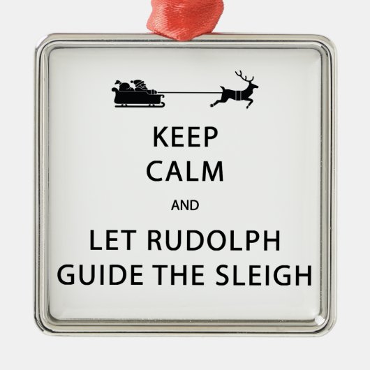 Ornement En Métal Keep Calm Let Rudolph Guide Sleigh (Devant)