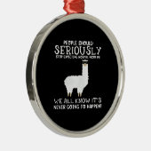 Ornement En Métal Llama Gift | Les gens devraient être sérieux (Droite)