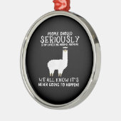 Ornement En Métal Llama Gift | Les gens devraient être sérieux (Gauche)