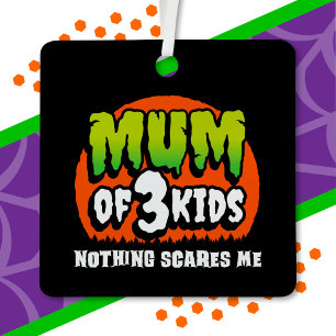 Ornement En Métal Maman de 3 enfants Halloween drôle Rien ne me fait