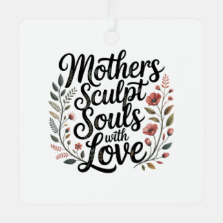 Ornement En Métal Mothers Sculpt Souls With Love