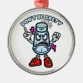 Ornement En Métal Ne sois pas salé (Devant)