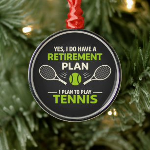 Ornement En Métal Oui, j'ai un plan de retraite Tennis