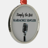 Ornement En Métal Simply the Best Karaoke Singer (Droite)