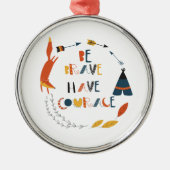 Ornement En Métal Soyez courageux Ayez Courage Fox (Devant)