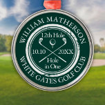 Ornement En Métal Trou de golf en un vert émeraude Personnalisé<br><div class="desc">Personnalisez le nom,  le numéro du trou de localisation et la date pour créer un grand gardien de golf pour célébrer ce trou fantastique en un. Conçu par Thisisnotme©</div>