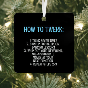 Ornement En Métal Tutoriel de Twerking - PAS!