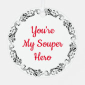 Ornement En Métal Vous êtes mon héros souper | Funky Soup Pun Noël (Verso)