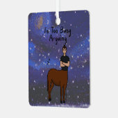 Ornement En Métal Zodiac Sagittarius "Je suis trop occupé à argument (Avant gauche)