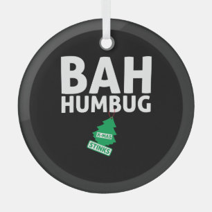Ornement En Verre Bah Humbug Xmas pue drôle Anti Noël Grumpy