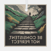 Ornement En Verre Be Consistent, Not Perfect (Verso)