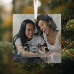 Ornement En Verre Best Friends Photo Glass Ornament<br><div class="desc">Treat your bestie to this modern christmas ornament featuring a square photo for you to replace with your own picture,  the saying "BEST FRIENDS",  and your names. Photo tip: Crop your photos into squares before uploading ensuring subject is in the centre for best results.</div>