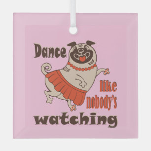 Ornement En Verre Danse comme personne ne regarde poule Carlin chien