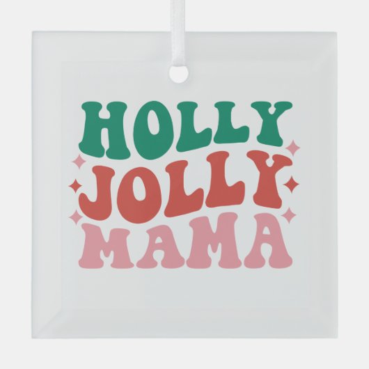 Ornement En Verre Holly Jolly Mama - Fun Holiday Design (Recto)