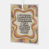 Ornement En Verre I Survived Yesterday, I Will Survive Today (Avant gauche)