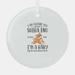 Ornement En Verre Je ne suis pas un Shiba Inu Ma mère dit que je sui
