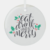 Ornement En Verre Mangez un verre et soyez joyeux Design (Recto)