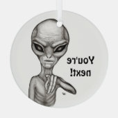 Ornement En Verre Mauvais Alien, Tu es le prochain ! (Verso)