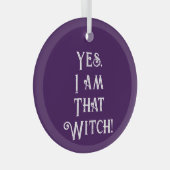 Ornement En Verre Oui, Je Suis Cette Sorcière (Avant droite)