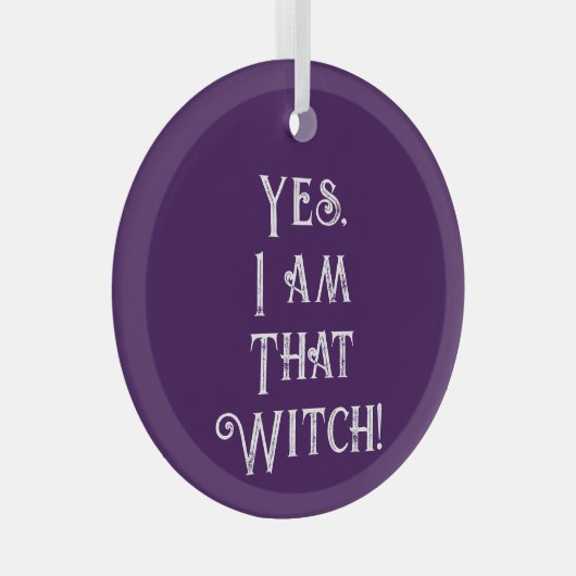 Ornement En Verre Oui, Je Suis Cette Sorcière (Avant droite)