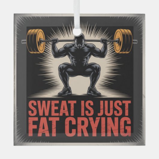 Ornement En Verre Sweat Is Just Fat Crying (Recto)