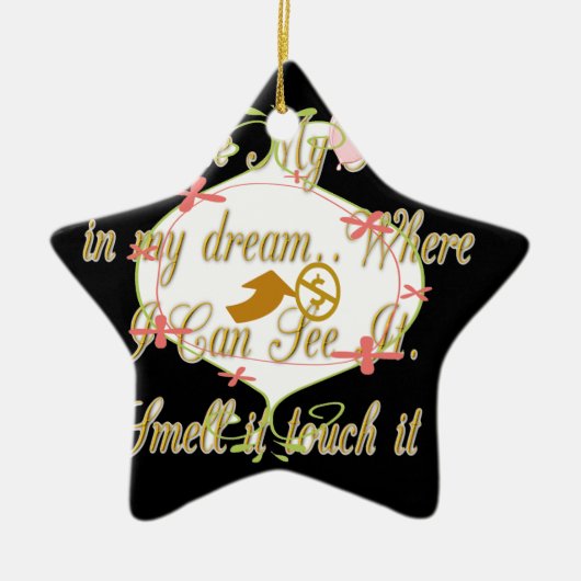 Ornement Étoile En Céramique J'aime Mon argent dans mes rêves où je peux. (Devant)