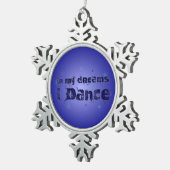 Ornement Flocon De Neige Dans mes rêves, je danse (Vue impression)