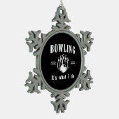 Ornement Flocon De Neige Est le bowling ce que je fais (Gauche)