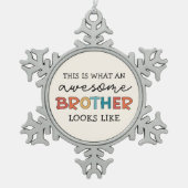 Ornement Flocon De Neige Funny Awesome Frère | Cadeau pour Meilleur Frère j (Devant)