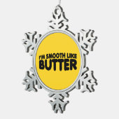 Ornement Flocon De Neige Je suis Smooth Like Butter (Vue impression)