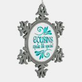 Ornement Flocon De Neige Les Cousins rendent la vie spéciale (Gauche)