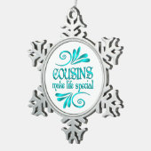 Ornement Flocon De Neige Les Cousins rendent la vie spéciale (Vue impression)