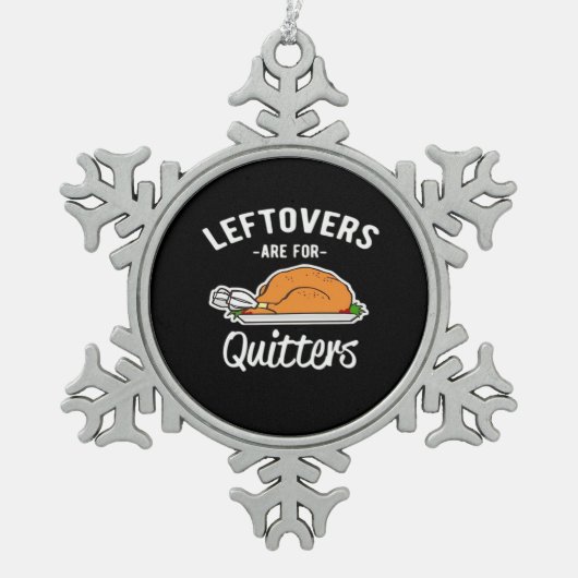 Ornement Flocon De Neige Les Restes Sont Pour Les Quitters Thanksgiving Tur (Devant)