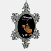 Ornement Flocon De Neige Les Restes Sont Pour Les Quitters V (Gauche)