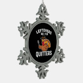 Ornement Flocon De Neige Les Restes Sont Pour Quitters Drôle Thanksgiving C (Gauche)
