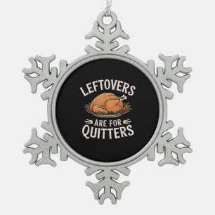Ornement Flocon De Neige Les Restes Sont Pour Quitters Drôle Thanksgiving N