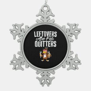 Ornement Flocon De Neige Les Restes Sont Pour Quitters Drôle Thanksgiving T