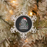 Ornement Flocon De Neige Most Likely To Eat Santas<br><div class="desc">Les plus susceptibles de manger Santas Cookies Famille Noël assortis</div>