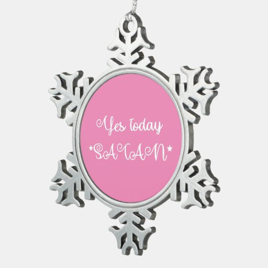 Ornement Flocon De Neige Oui Aujourd'hui Satan (Vue impression)