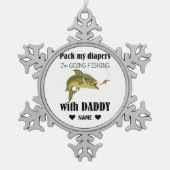 Ornement Flocon De Neige Pack My Diapers, je vais pêcher avec papa (Devant)