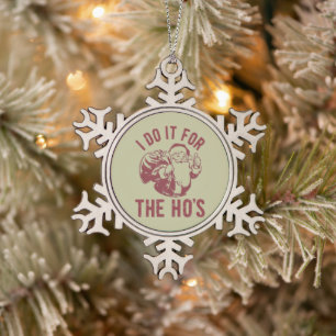 Ornement Flocon De Neige Père Noël de Noël impoli Je le fais pour les Ho's