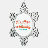 Ornement Flocon De Neige Plutôt être Birding (Vue impression)