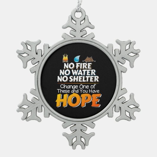 Ornement Flocon De Neige Règles de survie sauvage - Toujours avoir espoir (Devant)